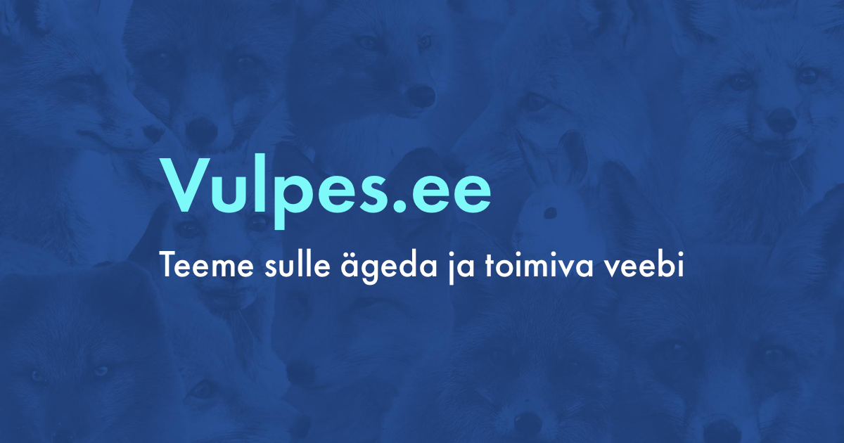 Vulpes Digital - Kodulehe tegemine | Epoe loomine | Veebilahendused